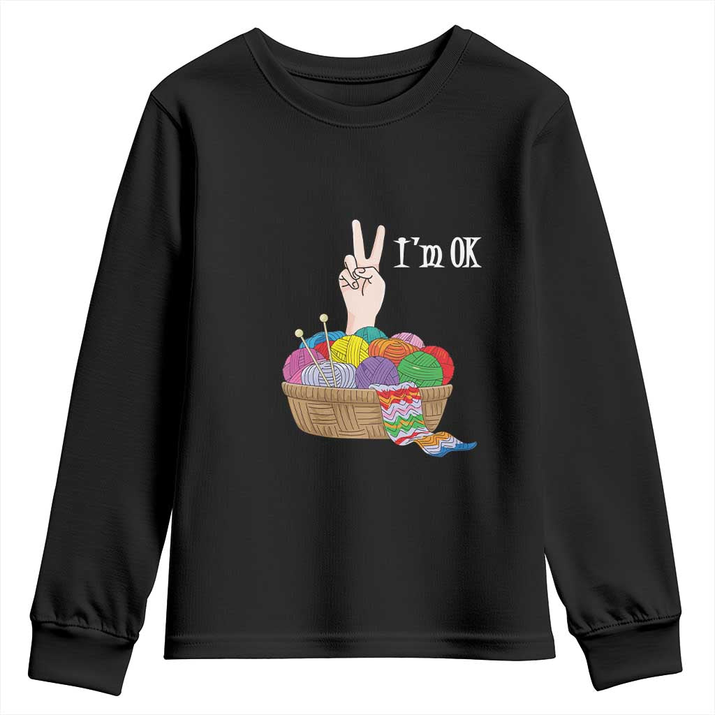 Funny Crochet Youth Sweatshirt I'm Ok Knitting