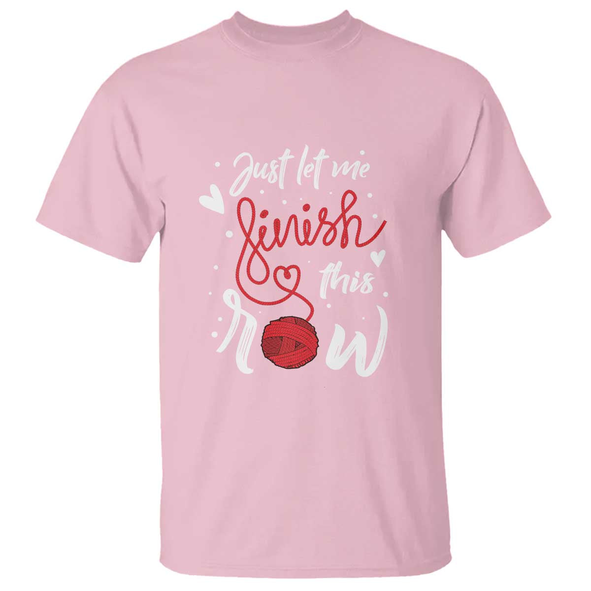 Funny Crochet T Shirt Just Let Me Finish This Row