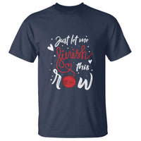 Funny Crochet T Shirt Just Let Me Finish This Row