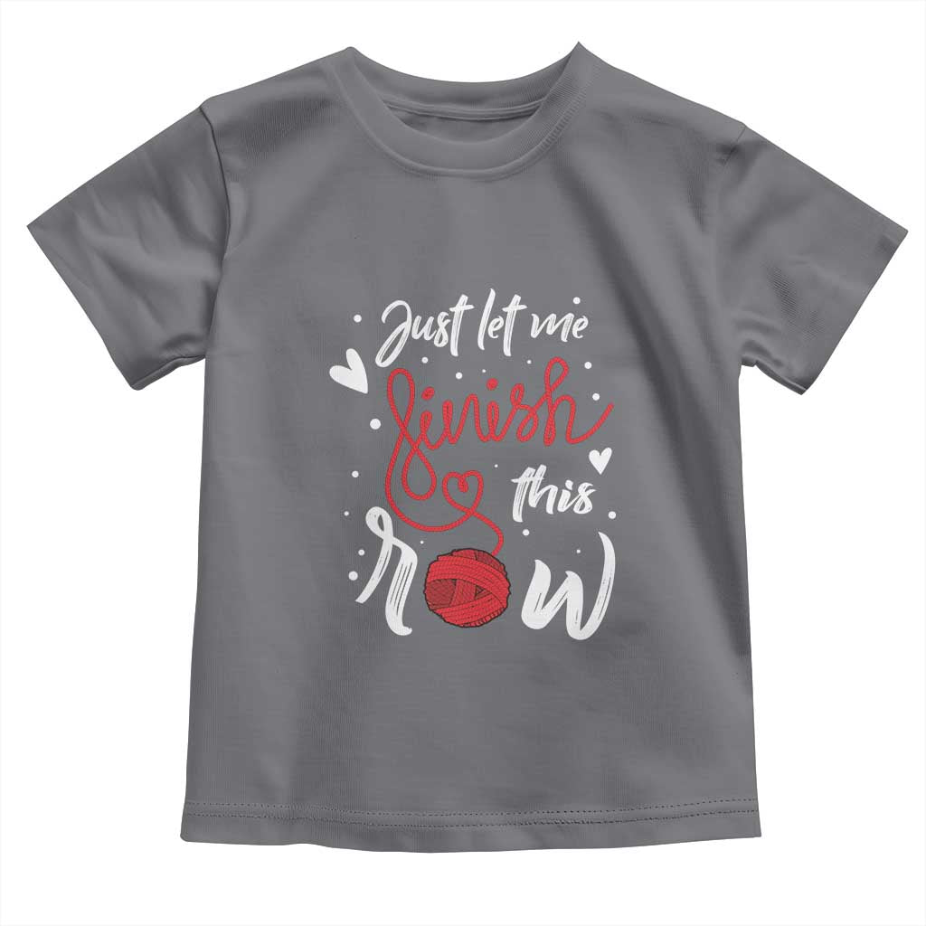 Funny Crochet Toddler T Shirt Just Let Me Finish This Row