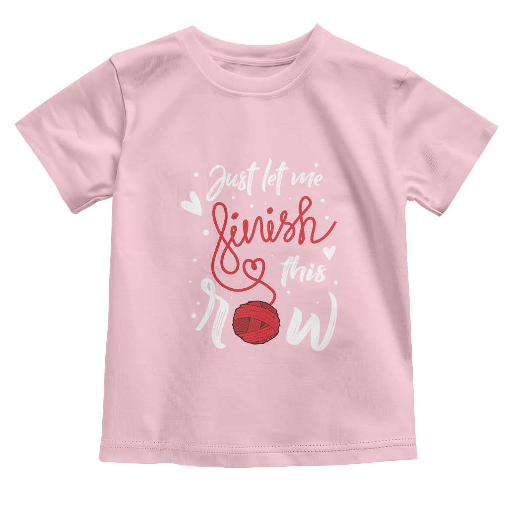 Funny Crochet Toddler T Shirt Just Let Me Finish This Row