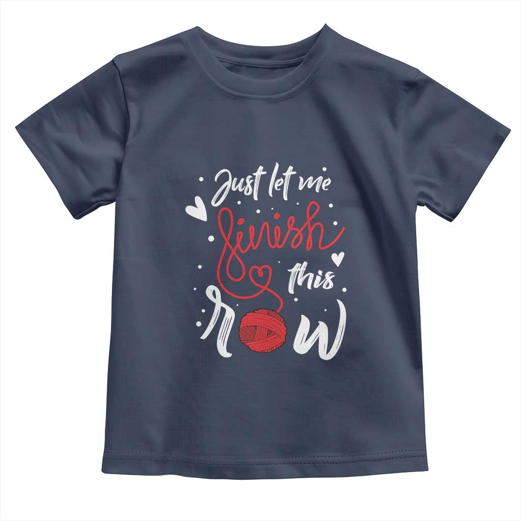 Funny Crochet Toddler T Shirt Just Let Me Finish This Row