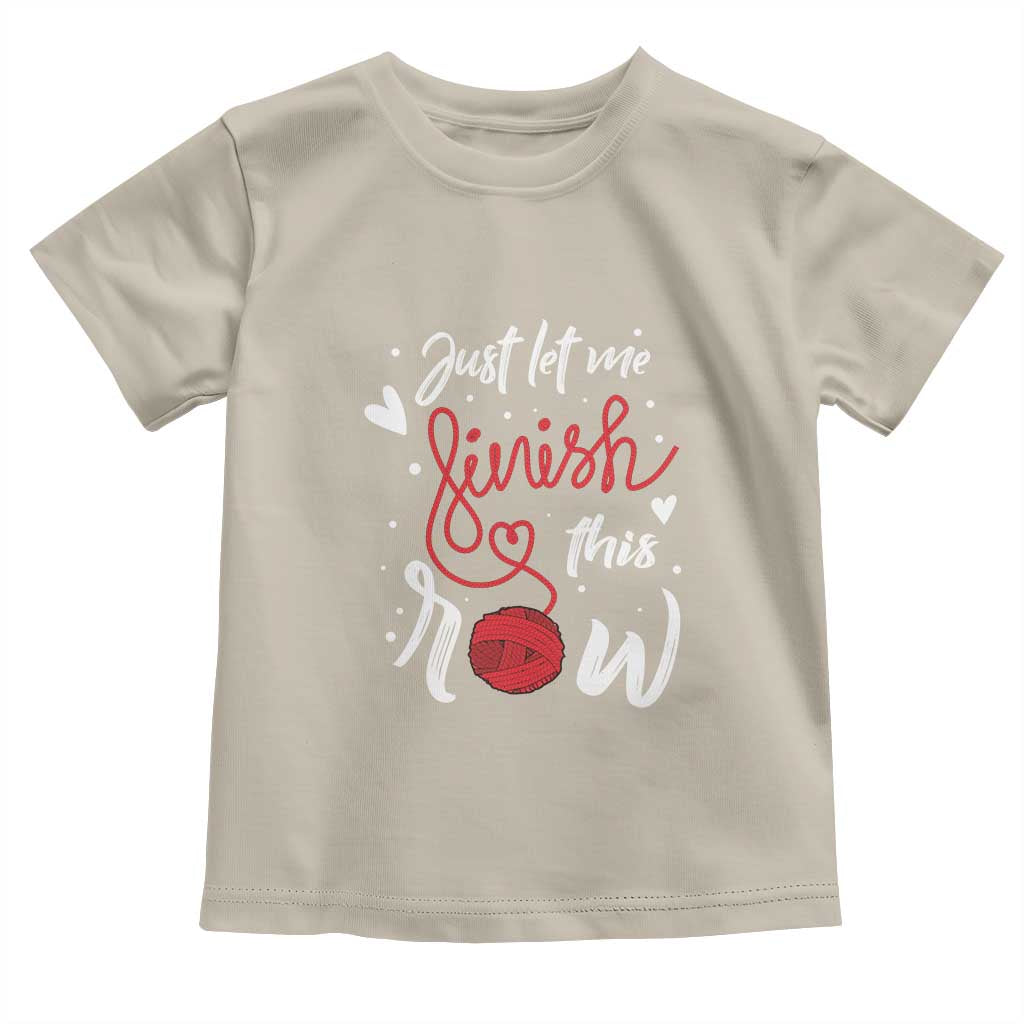 Funny Crochet Toddler T Shirt Just Let Me Finish This Row