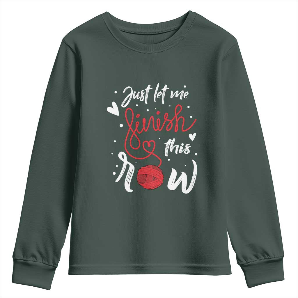 Funny Crochet Youth Sweatshirt Just Let Me Finish This Row