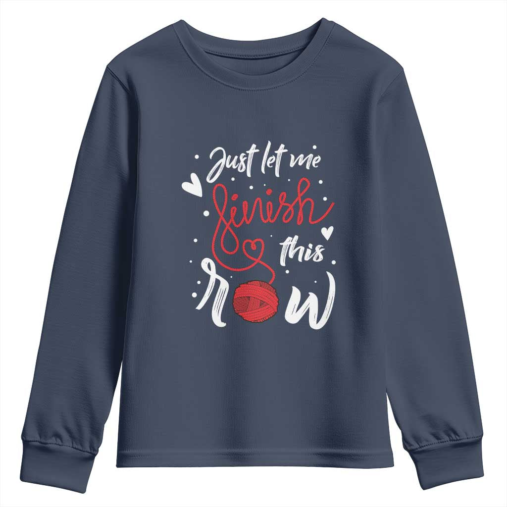 Funny Crochet Youth Sweatshirt Just Let Me Finish This Row