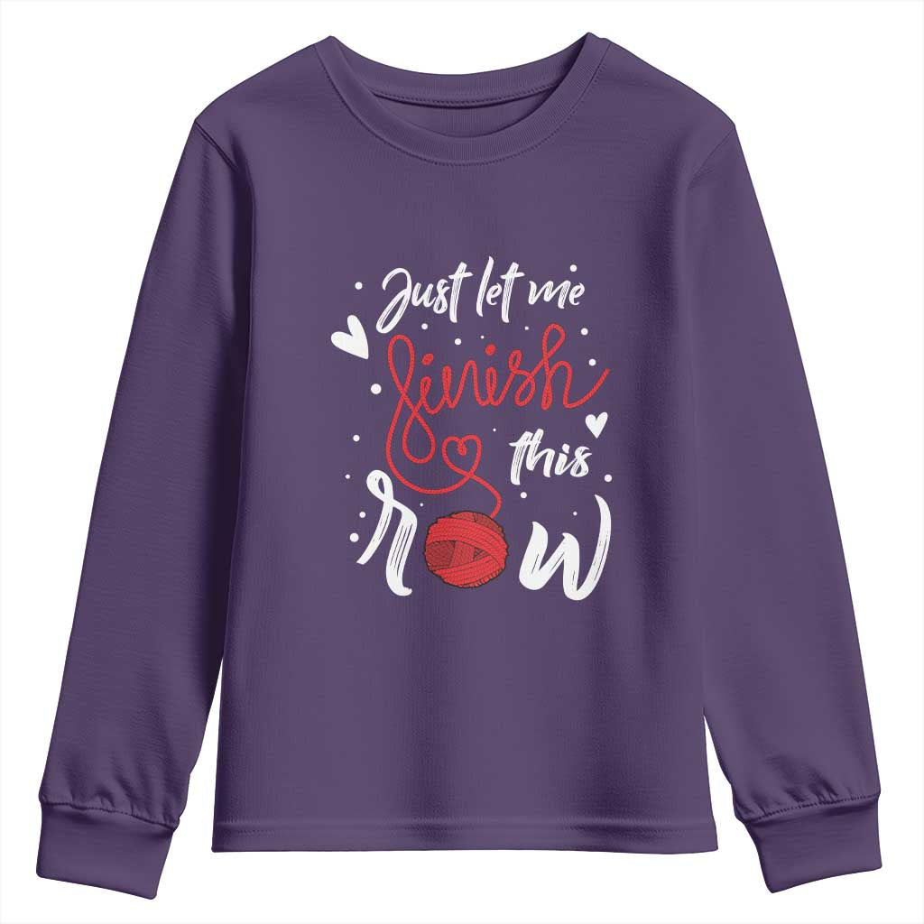 Funny Crochet Youth Sweatshirt Just Let Me Finish This Row