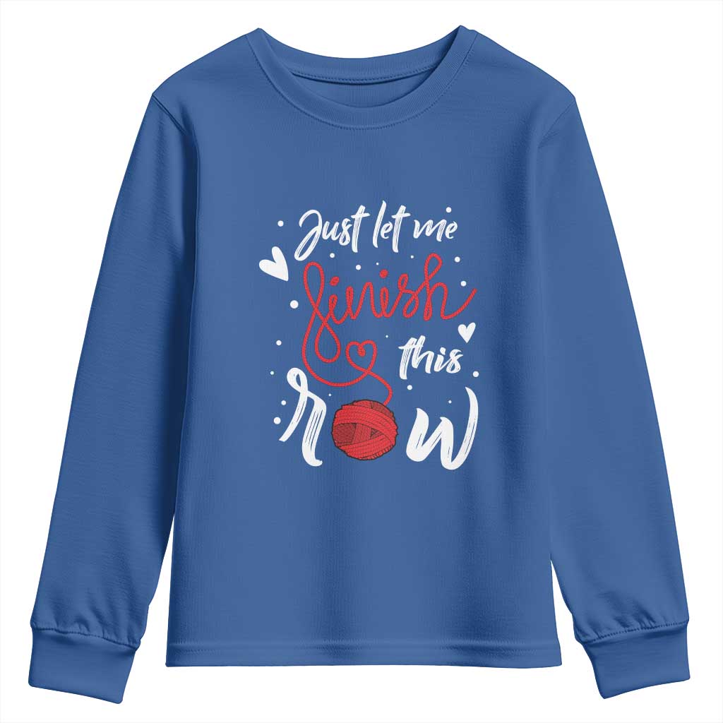Funny Crochet Youth Sweatshirt Just Let Me Finish This Row