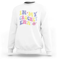 In My Crochet Era Sweatshirt