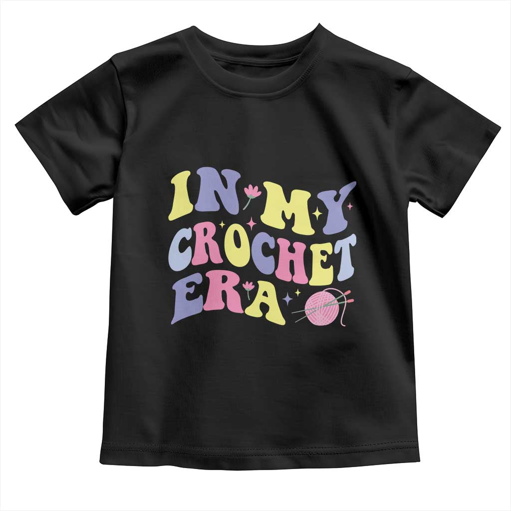 In My Crochet Era Toddler T Shirt