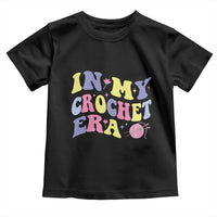 In My Crochet Era Toddler T Shirt
