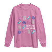 Funny Crochet Long Sleeve Shirt I Don't Have A Yarn Problem Yarn Collecting