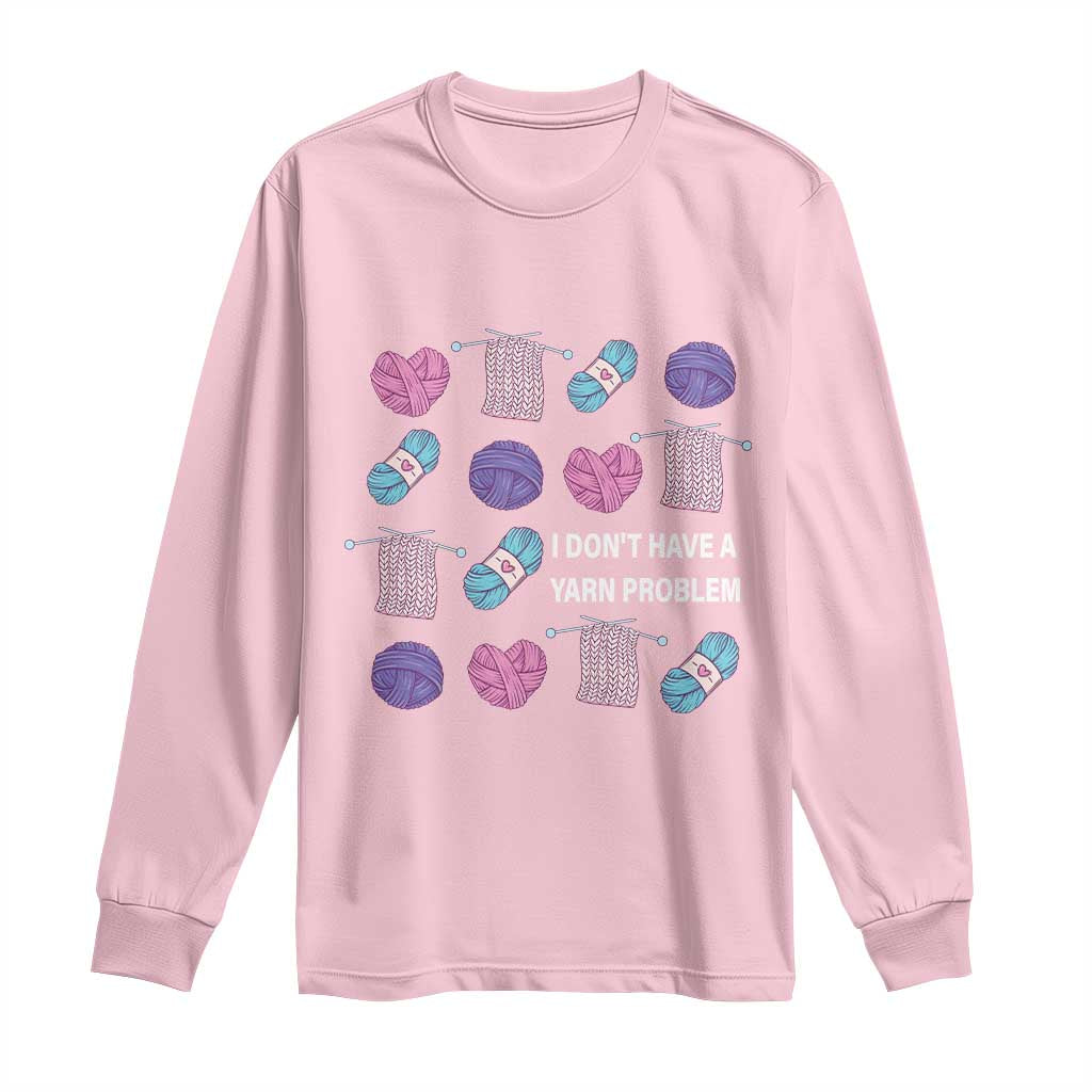 Funny Crochet Long Sleeve Shirt I Don't Have A Yarn Problem Yarn Collecting
