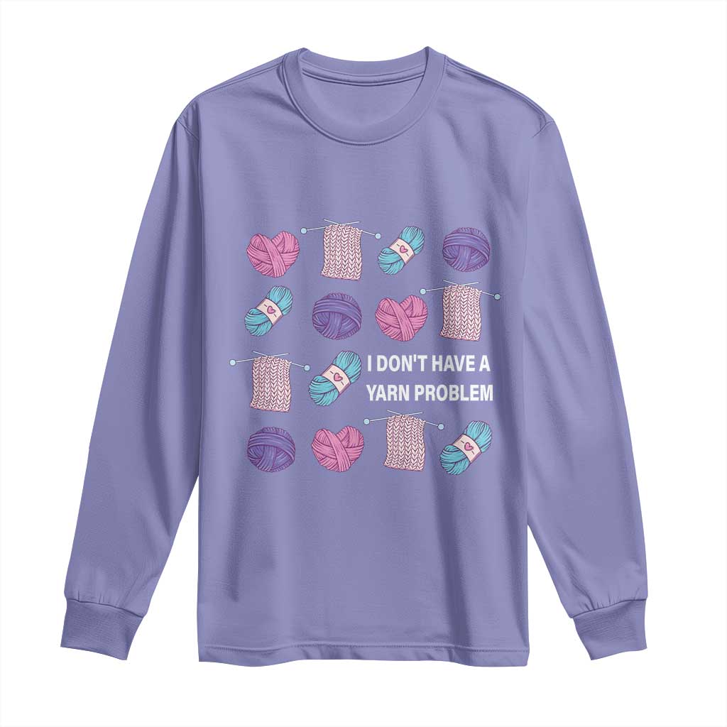 Funny Crochet Long Sleeve Shirt I Don't Have A Yarn Problem Yarn Collecting