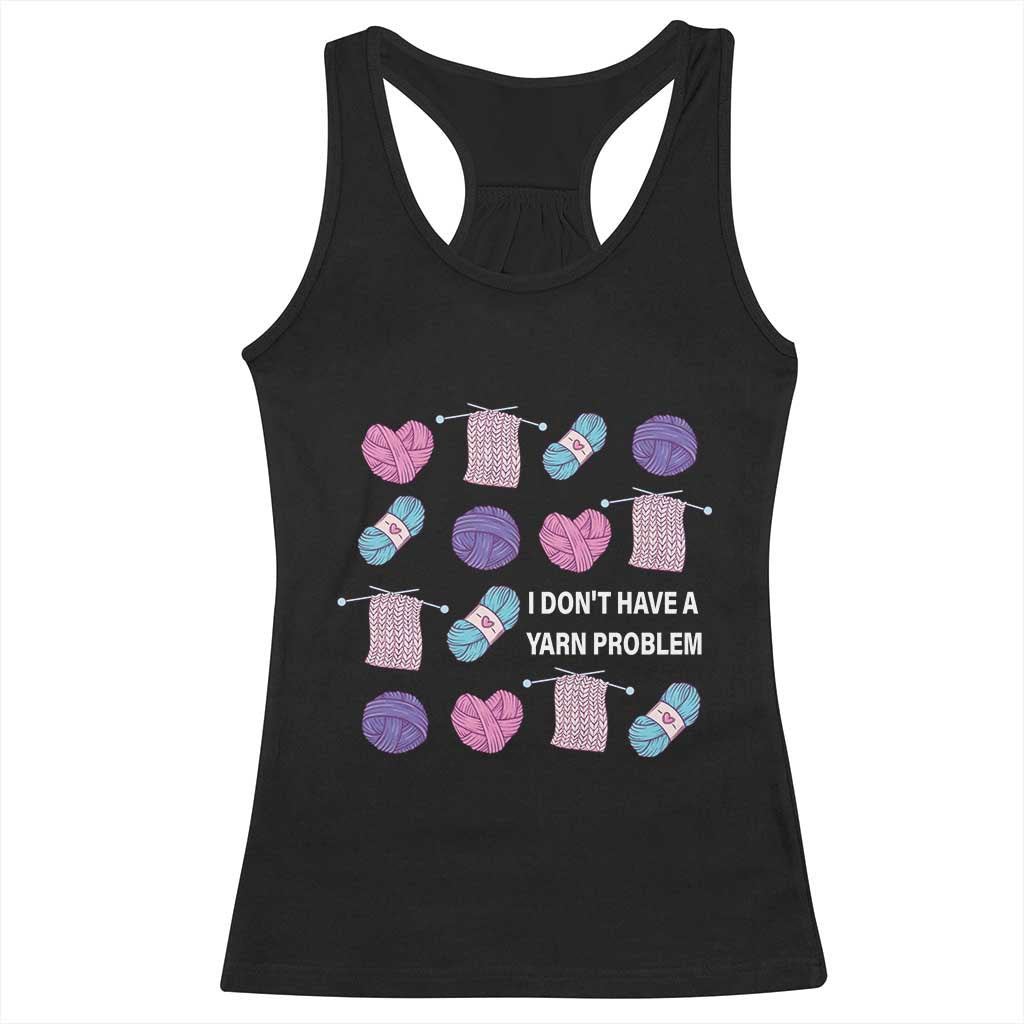 Funny Crochet Racerback Tank Top I Don't Have A Yarn Problem Yarn Collecting