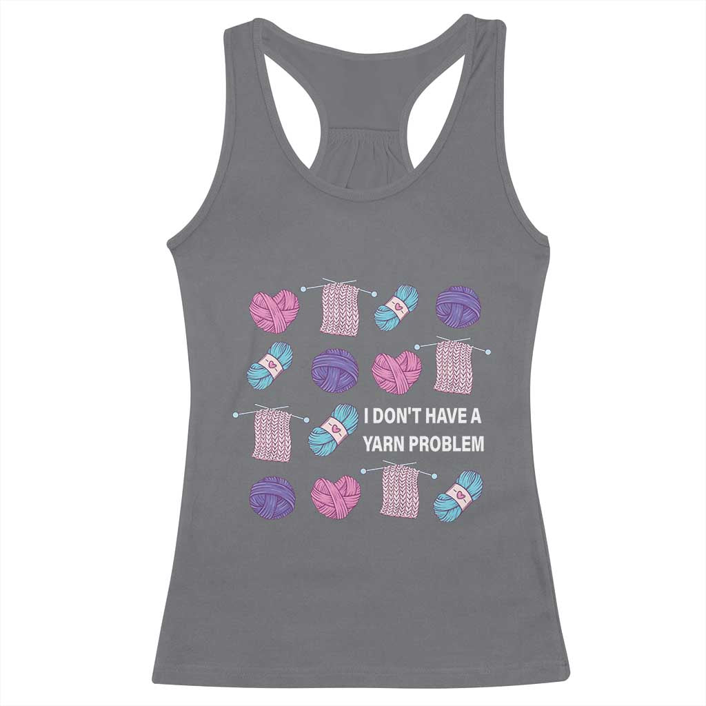 Funny Crochet Racerback Tank Top I Don't Have A Yarn Problem Yarn Collecting