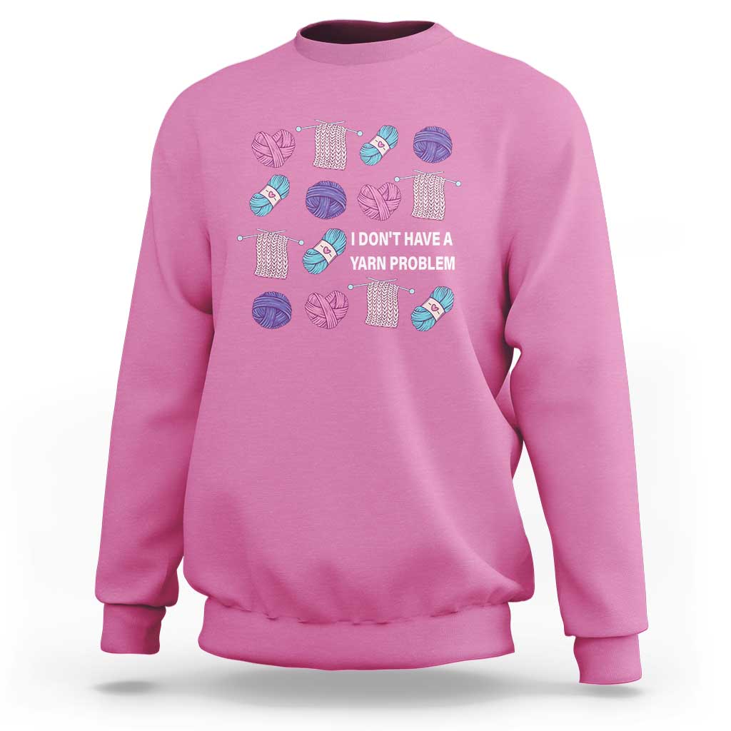 Funny Crochet Sweatshirt I Don't Have A Yarn Problem Yarn Collecting