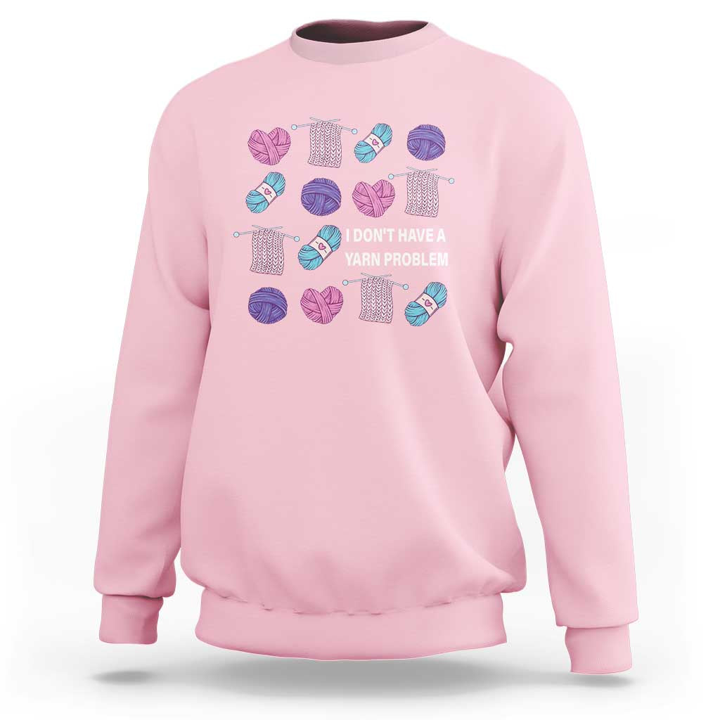 Funny Crochet Sweatshirt I Don't Have A Yarn Problem Yarn Collecting
