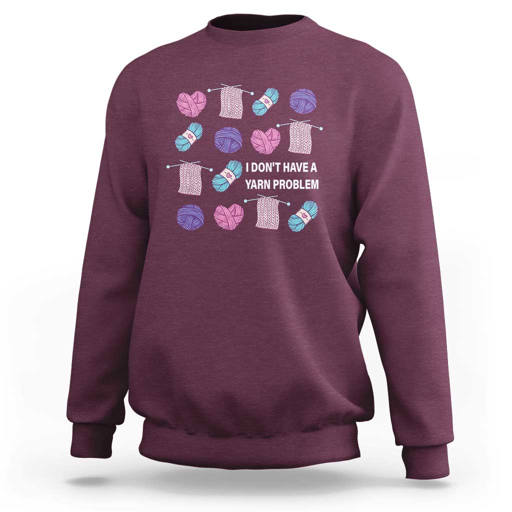 Funny Crochet Sweatshirt I Don't Have A Yarn Problem Yarn Collecting