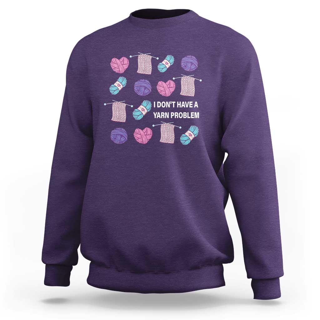 Funny Crochet Sweatshirt I Don't Have A Yarn Problem Yarn Collecting