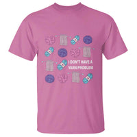 Funny Crochet T Shirt I Don't Have A Yarn Problem Yarn Collecting