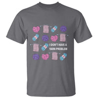 Funny Crochet T Shirt I Don't Have A Yarn Problem Yarn Collecting