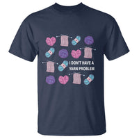 Funny Crochet T Shirt I Don't Have A Yarn Problem Yarn Collecting