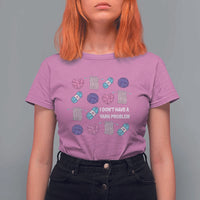 Funny Crochet T Shirt For Women I Don't Have A Yarn Problem Yarn Collecting