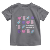 Funny Crochet Toddler T Shirt I Don't Have A Yarn Problem Yarn Collecting