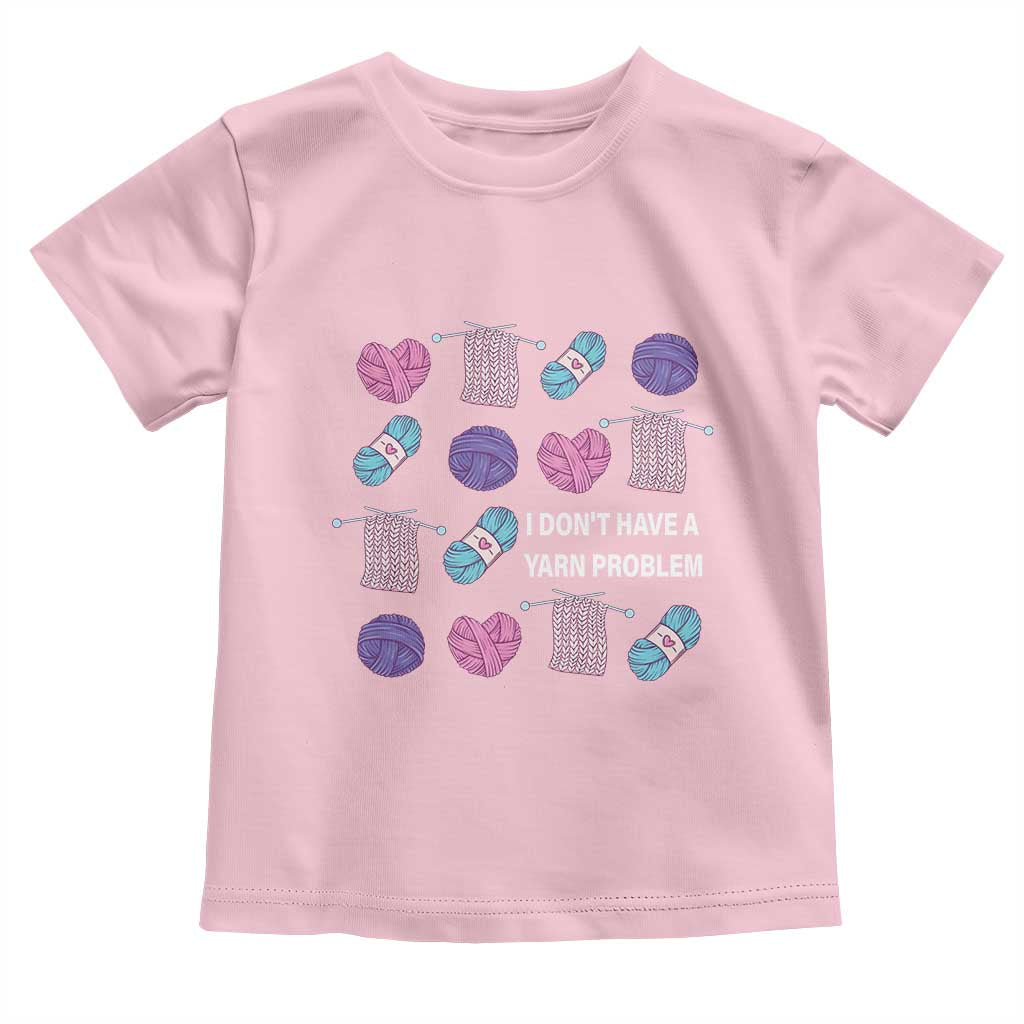 Funny Crochet Toddler T Shirt I Don't Have A Yarn Problem Yarn Collecting