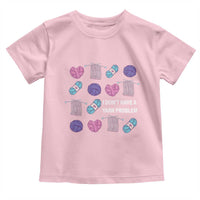 Funny Crochet Toddler T Shirt I Don't Have A Yarn Problem Yarn Collecting