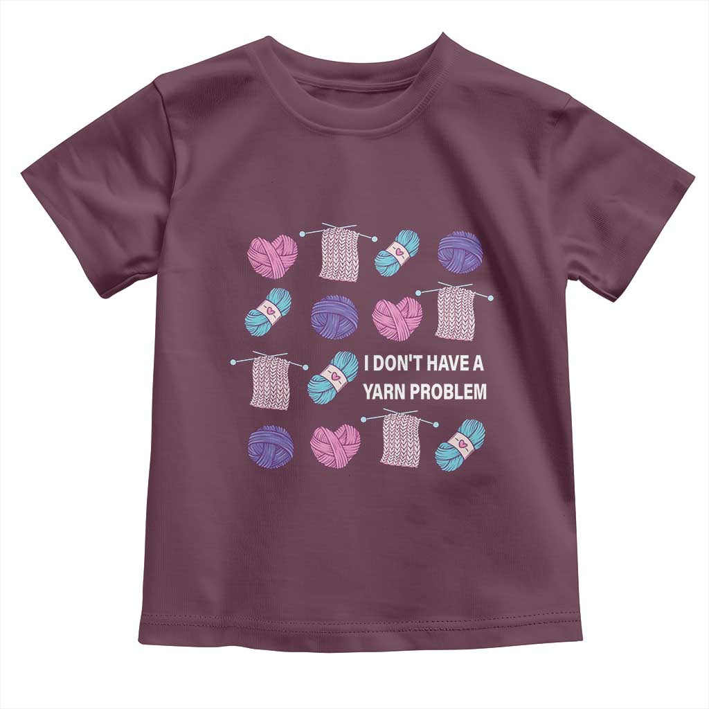 Funny Crochet Toddler T Shirt I Don't Have A Yarn Problem Yarn Collecting
