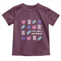 Funny Crochet Toddler T Shirt I Don't Have A Yarn Problem Yarn Collecting