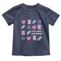Funny Crochet Toddler T Shirt I Don't Have A Yarn Problem Yarn Collecting