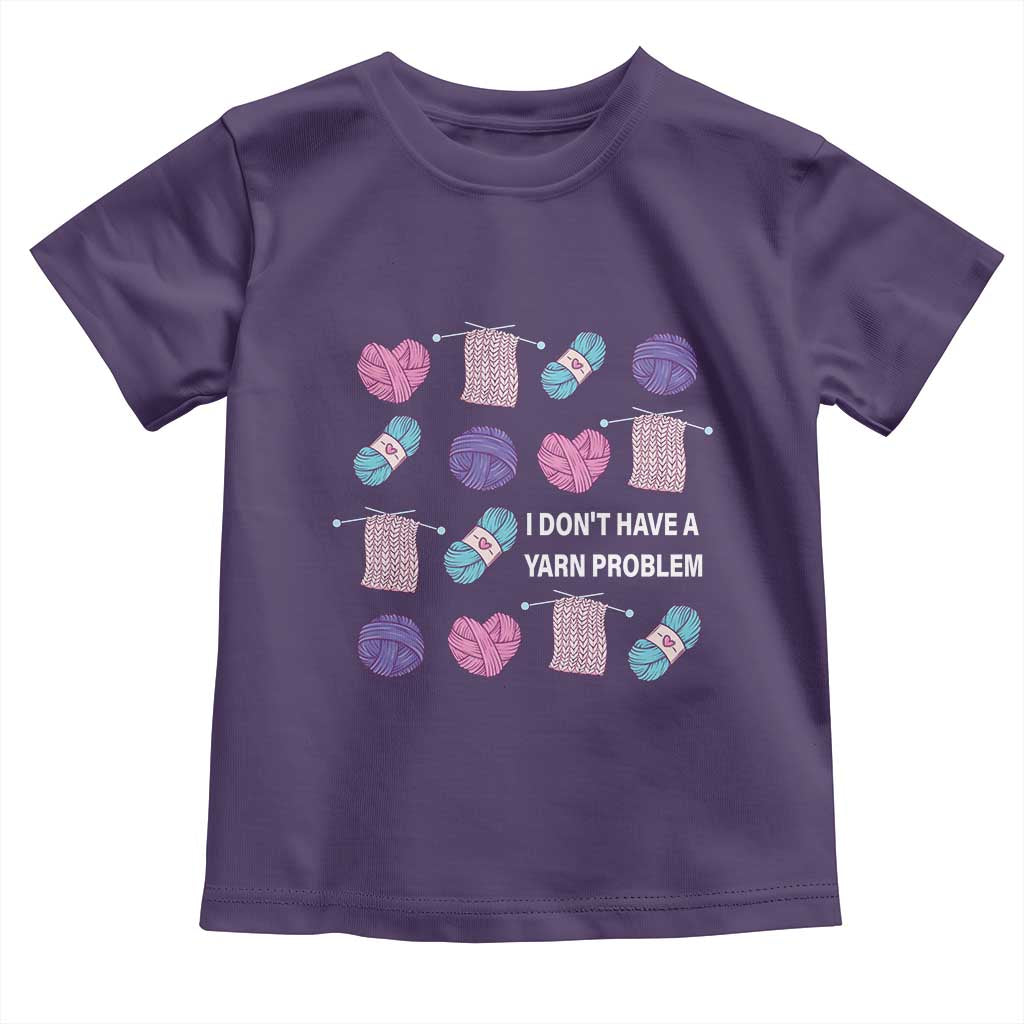 Funny Crochet Toddler T Shirt I Don't Have A Yarn Problem Yarn Collecting