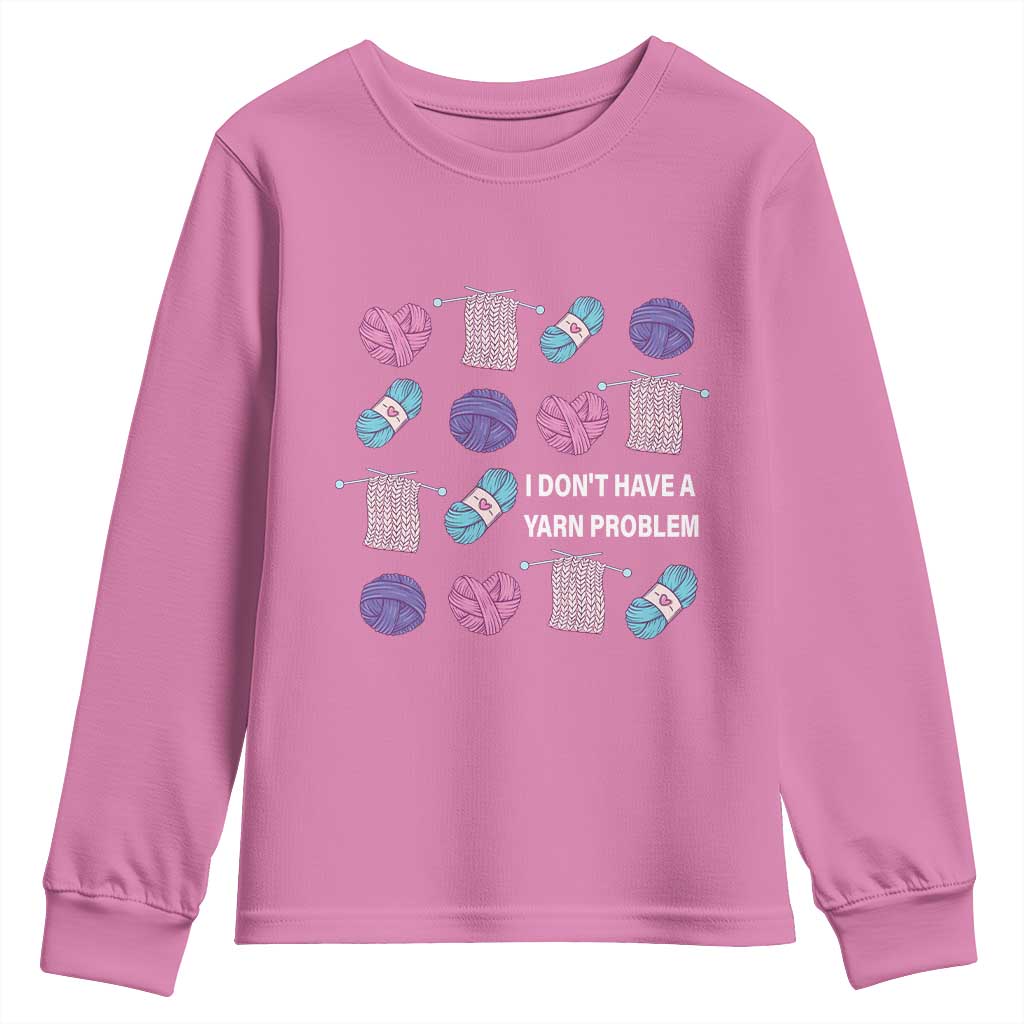 Funny Crochet Youth Sweatshirt I Don't Have A Yarn Problem Yarn Collecting