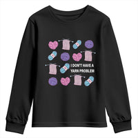 Funny Crochet Youth Sweatshirt I Don't Have A Yarn Problem Yarn Collecting