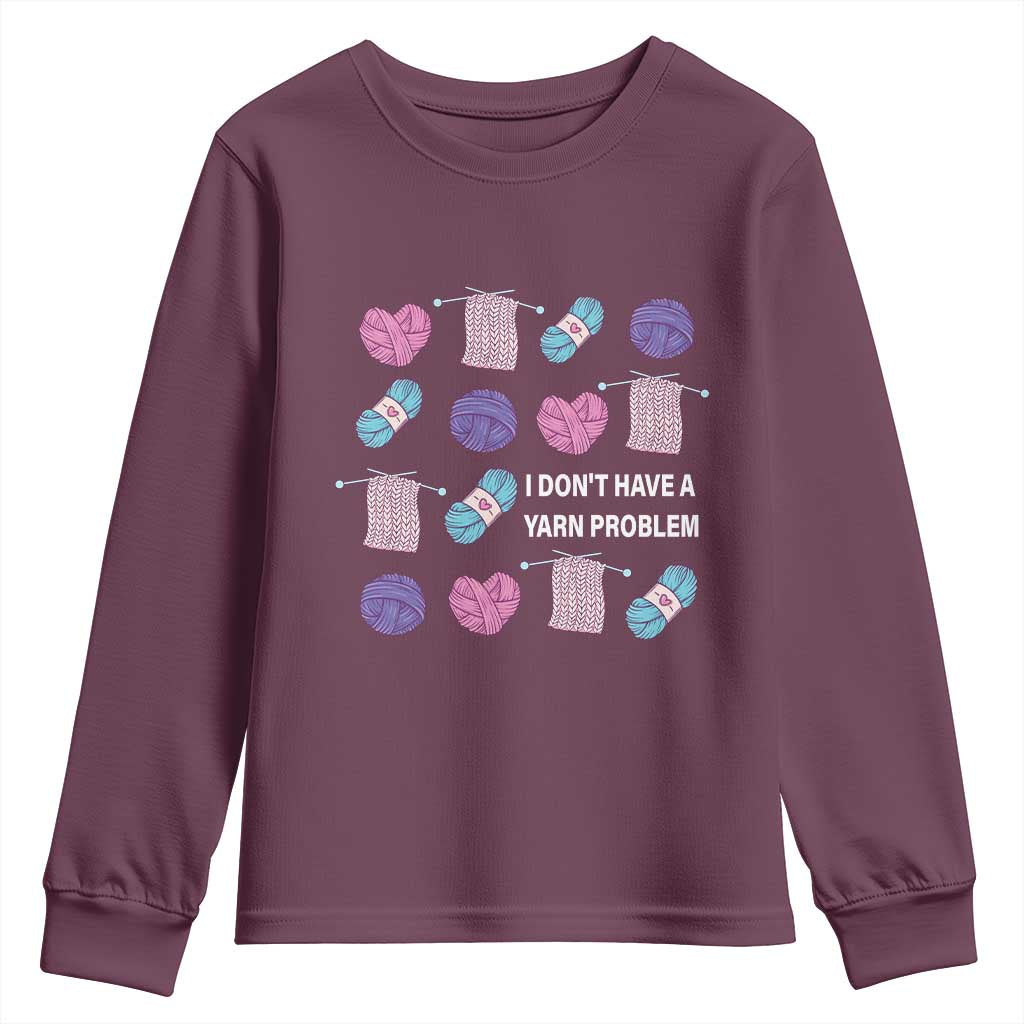 Funny Crochet Youth Sweatshirt I Don't Have A Yarn Problem Yarn Collecting