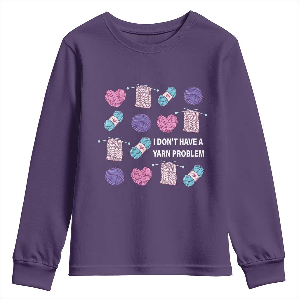 Funny Crochet Youth Sweatshirt I Don't Have A Yarn Problem Yarn Collecting