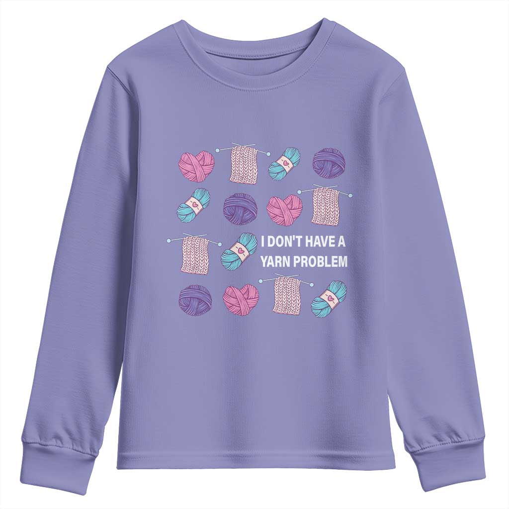 Funny Crochet Youth Sweatshirt I Don't Have A Yarn Problem Yarn Collecting