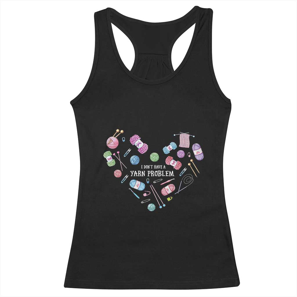 Funny Crochet Racerback Tank Top I Don't Have A Yarn Problem Yarn Collecting Knitting