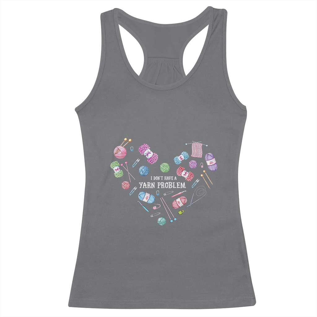 Funny Crochet Racerback Tank Top I Don't Have A Yarn Problem Yarn Collecting Knitting