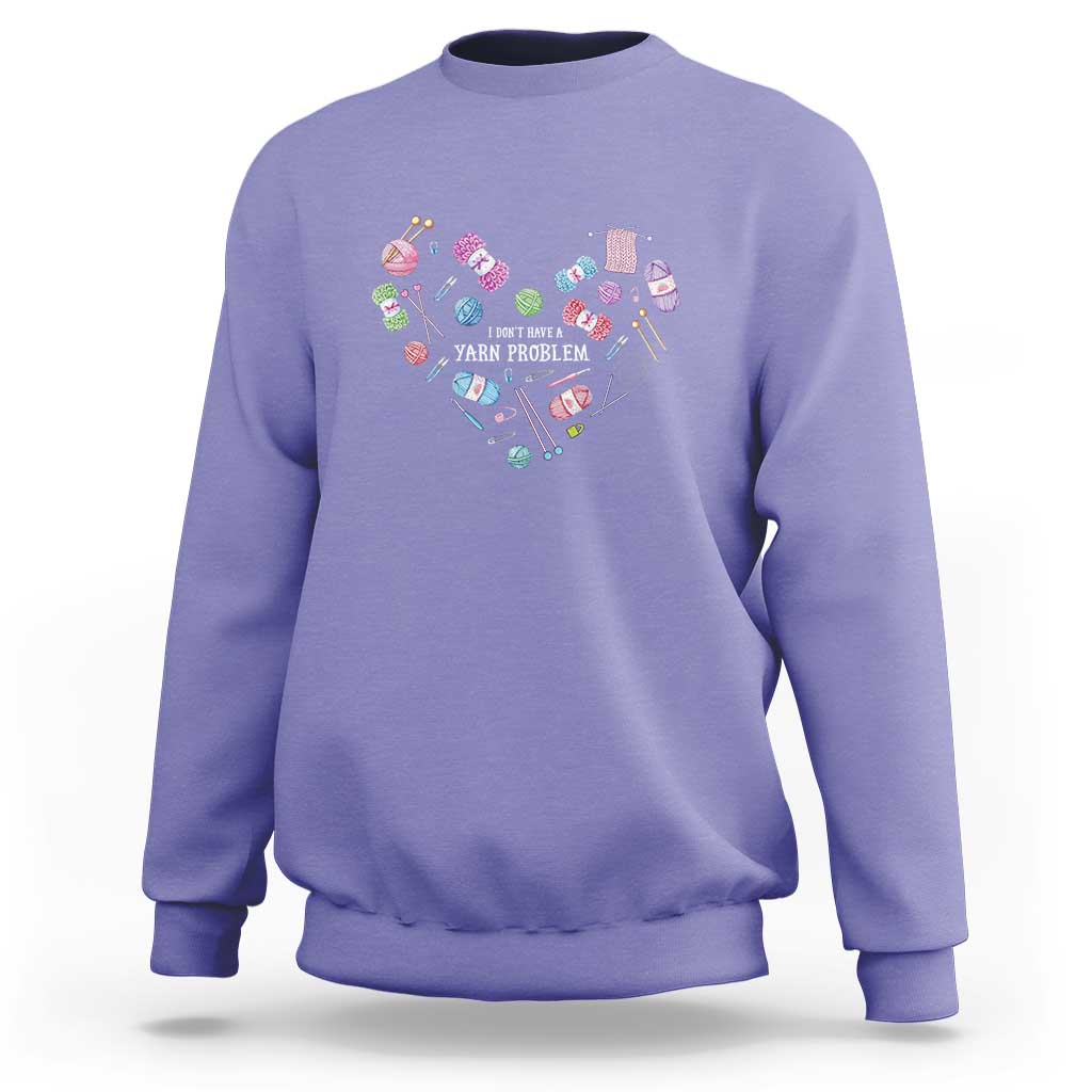 Funny Crochet Sweatshirt I Don't Have A Yarn Problem Yarn Collecting Knitting