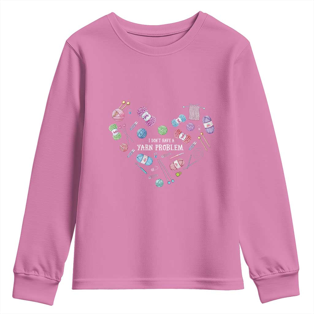 Funny Crochet Youth Sweatshirt I Don't Have A Yarn Problem Yarn Collecting Knitting