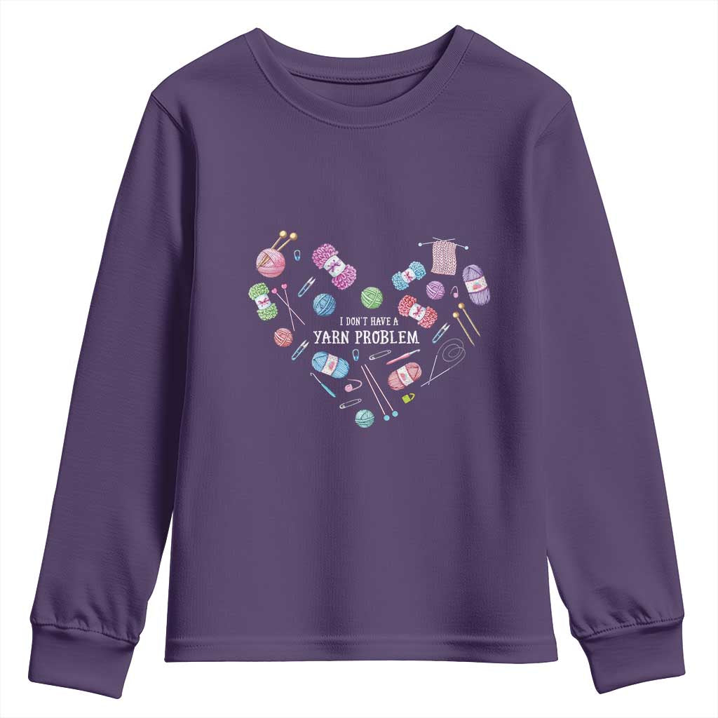 Funny Crochet Youth Sweatshirt I Don't Have A Yarn Problem Yarn Collecting Knitting