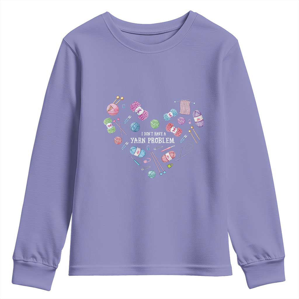 Funny Crochet Youth Sweatshirt I Don't Have A Yarn Problem Yarn Collecting Knitting