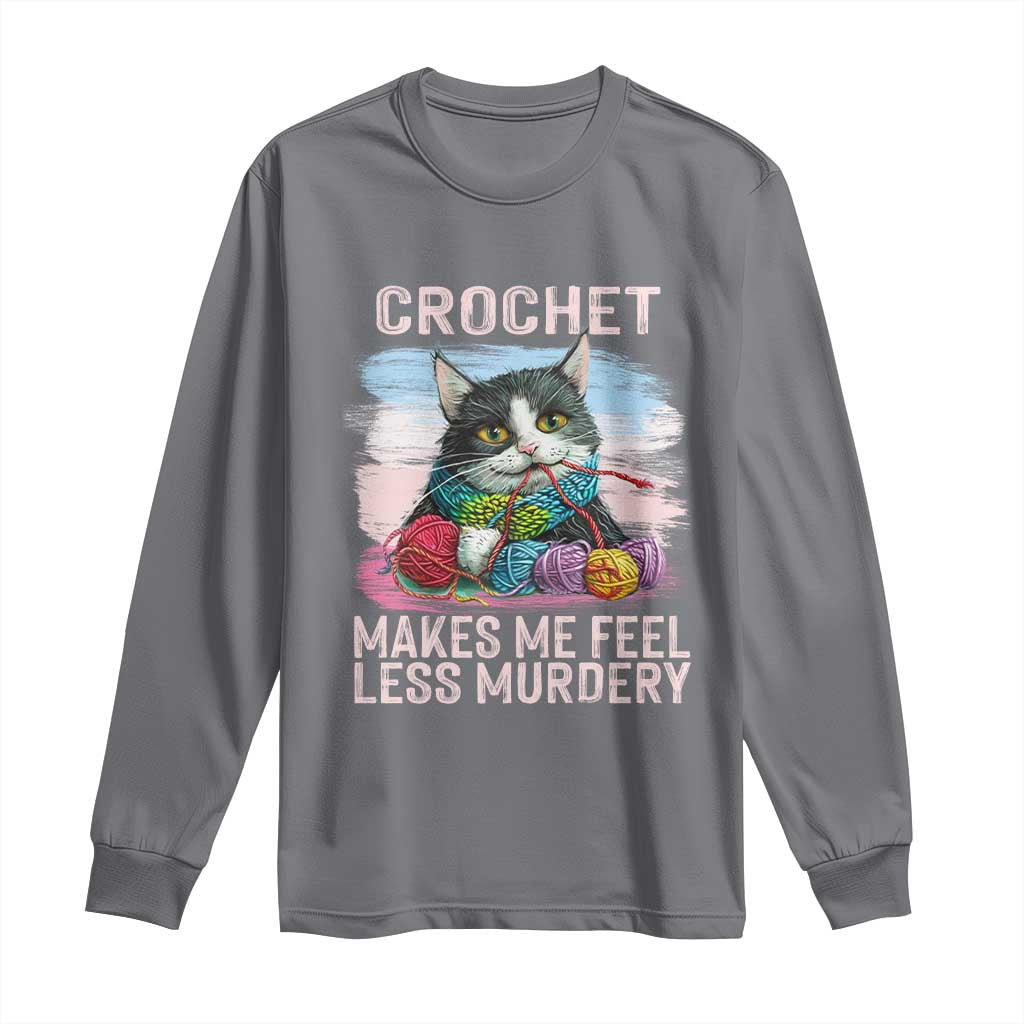 Funny Crochet Cat Long Sleeve Shirt Crochet Makes Me Feel Less Murdery