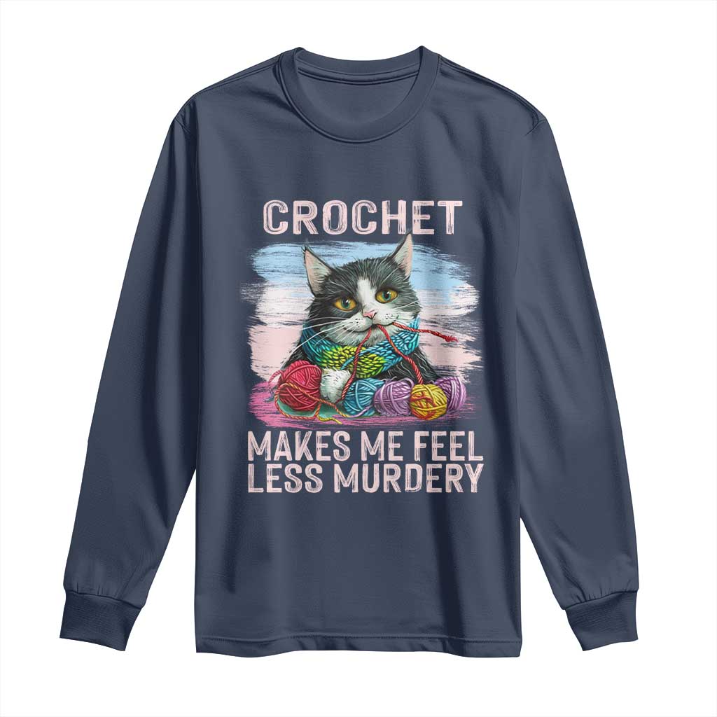 Funny Crochet Cat Long Sleeve Shirt Crochet Makes Me Feel Less Murdery