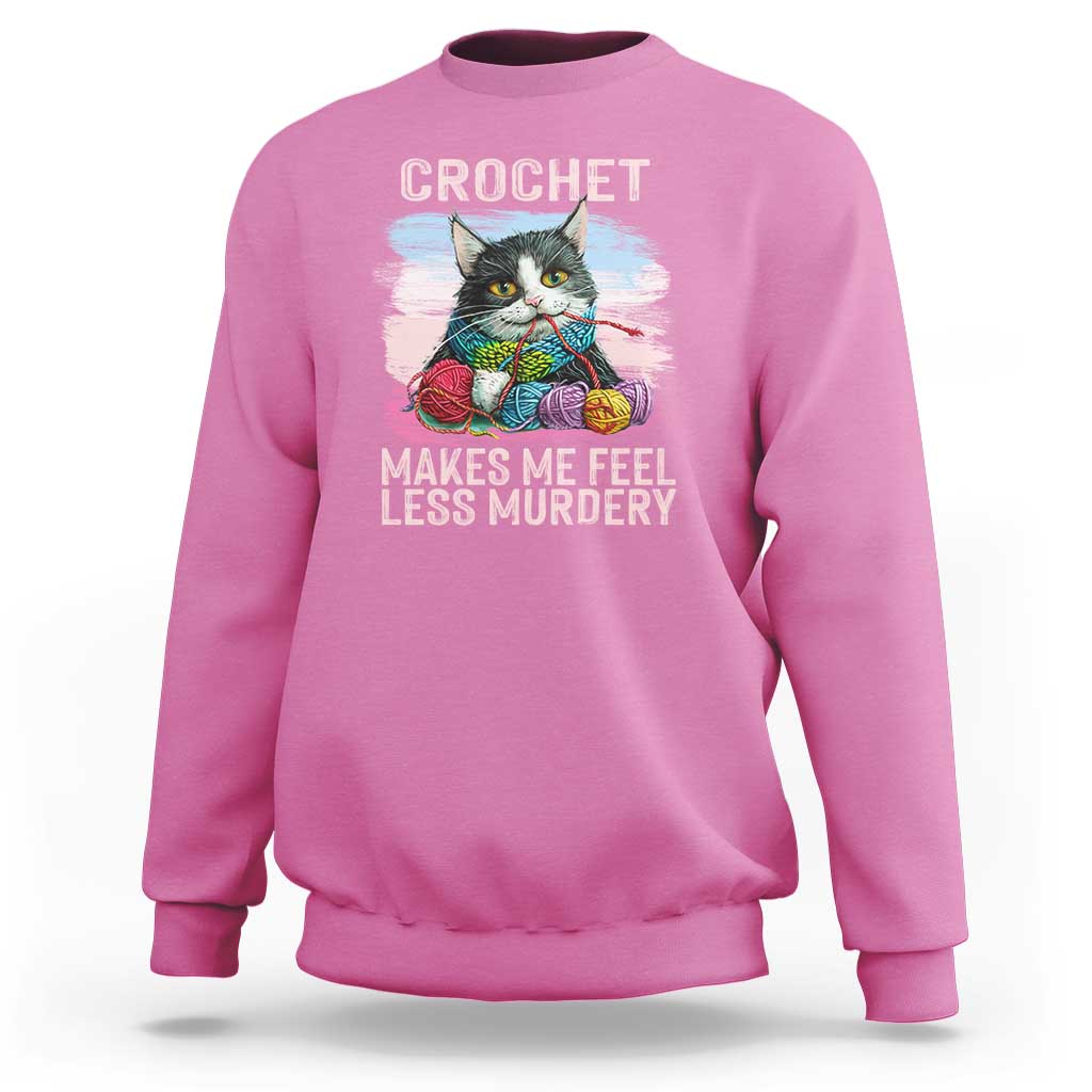 Funny Crochet Cat Sweatshirt Crochet Makes Me Feel Less Murdery