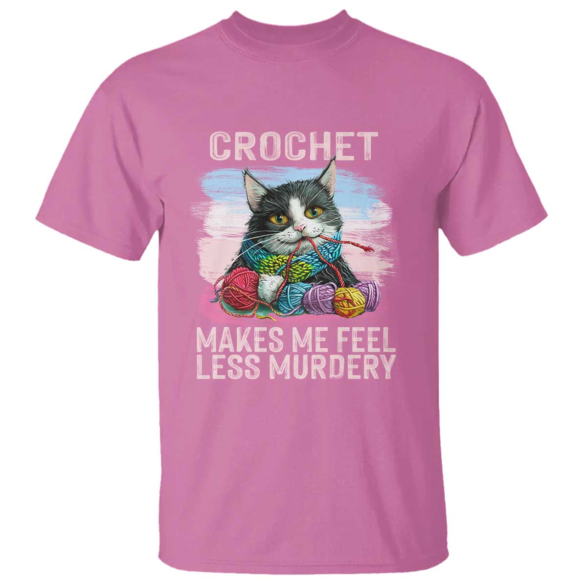 Funny Crochet Cat T Shirt Crochet Makes Me Feel Less Murdery