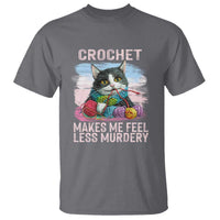 Funny Crochet Cat T Shirt Crochet Makes Me Feel Less Murdery